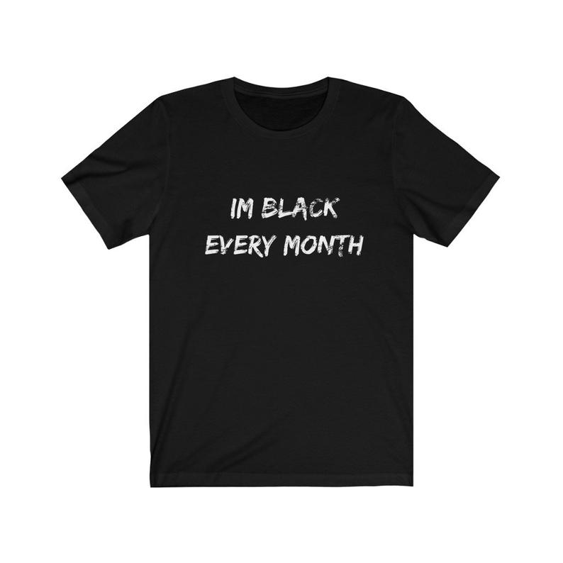 IM Black Every Month T-shirt