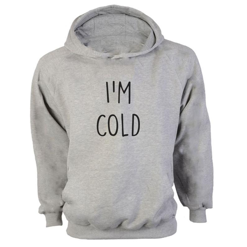 I'm Cold Funny Winter Weather Hoodie