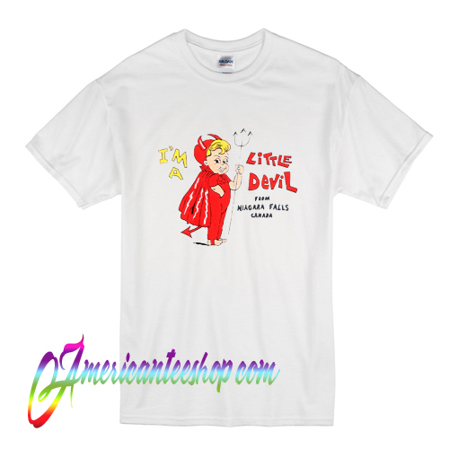 I'm a Little Devil From Niagara Falls Canada T Shirt