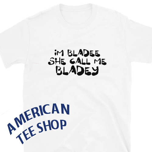 I'm bladee she call me bladey T-Shirt