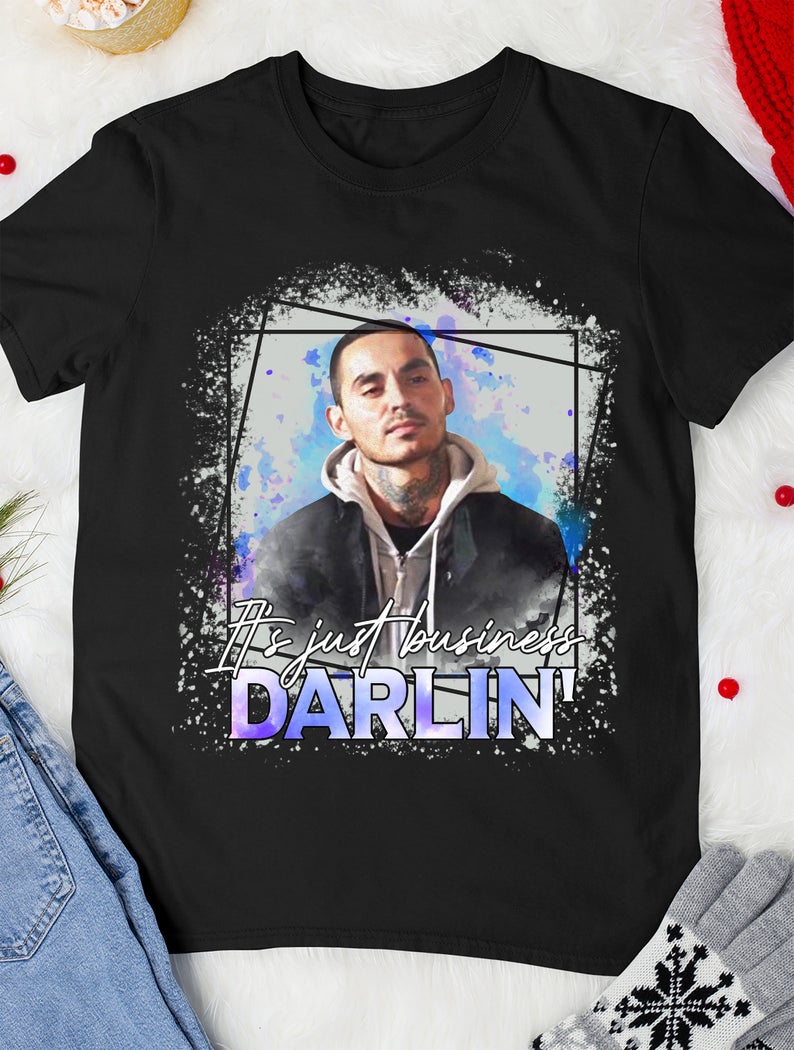 Its Just Business Darlin T-shirt