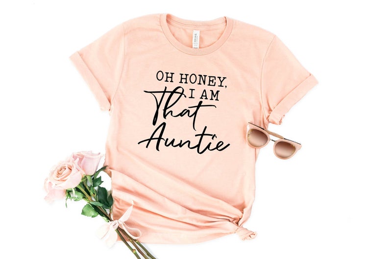 I’m that Aunt Sorry Not Sorry tshirt