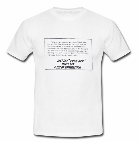 Just Say Fuck Off t shirt