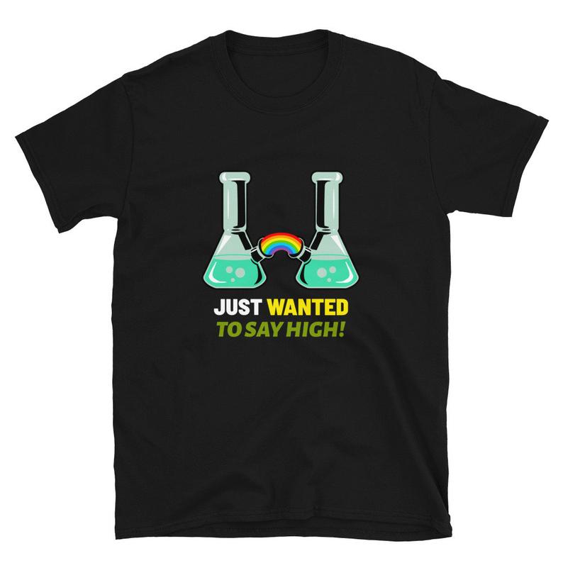 Just Wanted To Say High T Shirt
