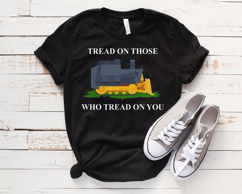 Killdozer Tread on those who Tread on you t shirt