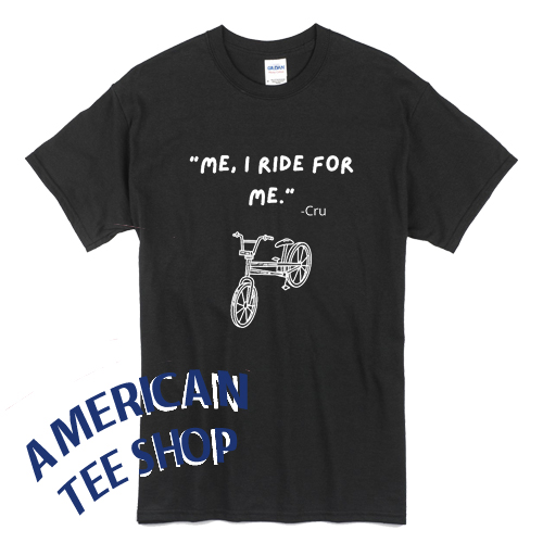Me I ride for me T-shirt