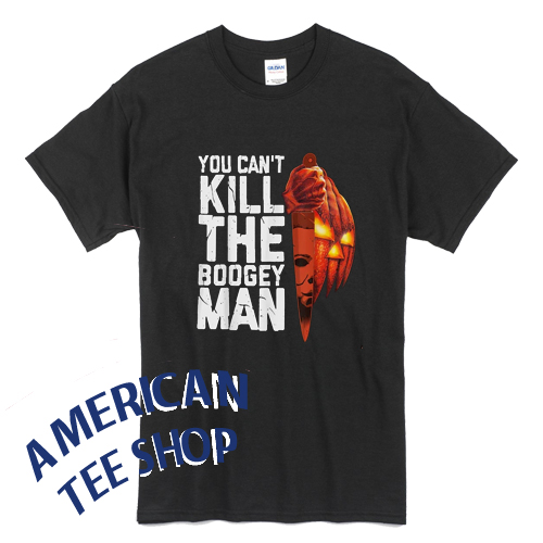 Michael Myers You Can't Kill The Boogey Man T-Shirt