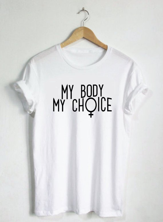 My Body My Choice T shirt