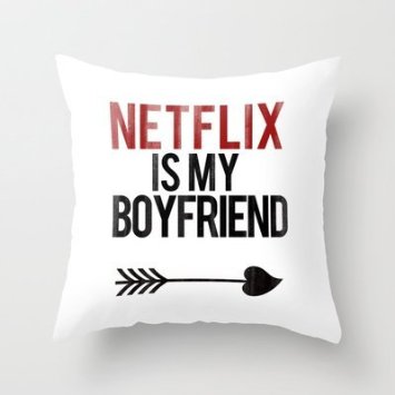 Netflix is my boyfriend pillow case