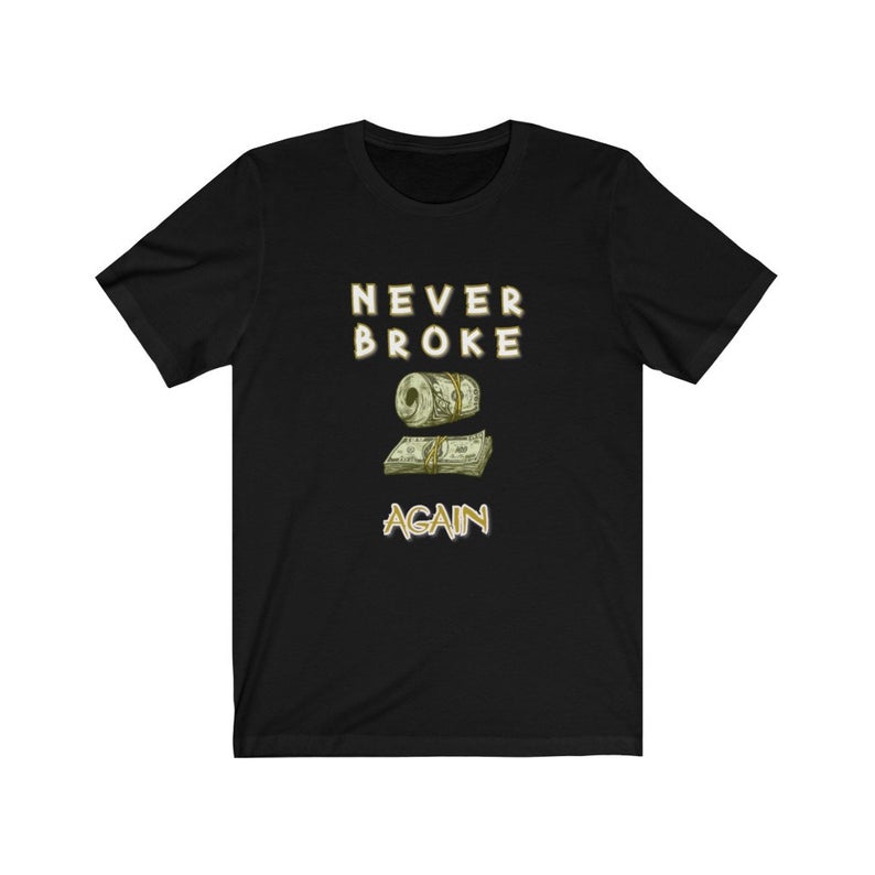 Never Broke Again Hustle & Grind Motivational T-Shirt