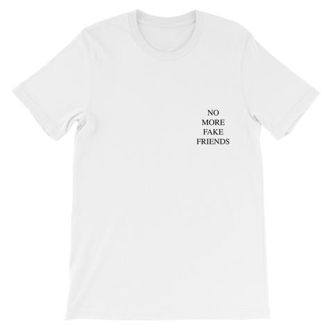 No More Fake Friends T Shirt