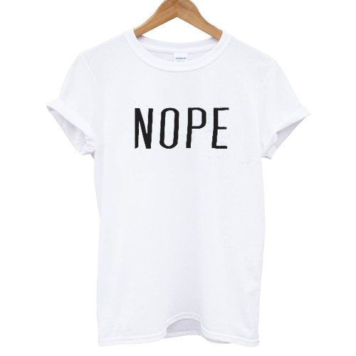 Nope T shirt