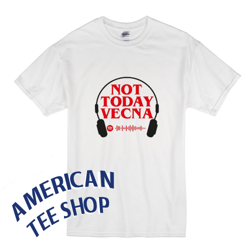 Not Today Vecna T-Shirt