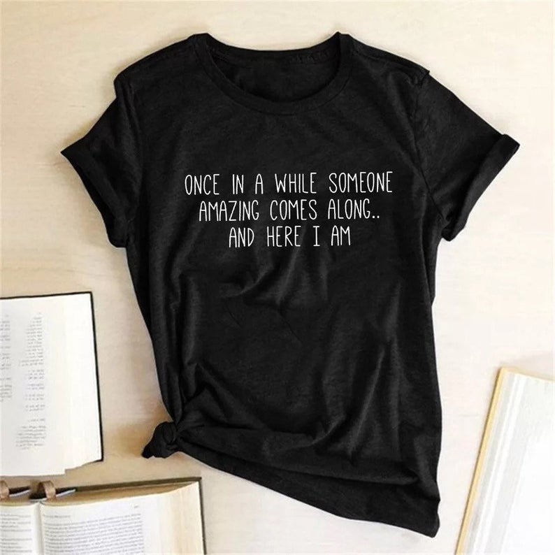 Once in a While Someone Amazing Comes Along T-Shirt