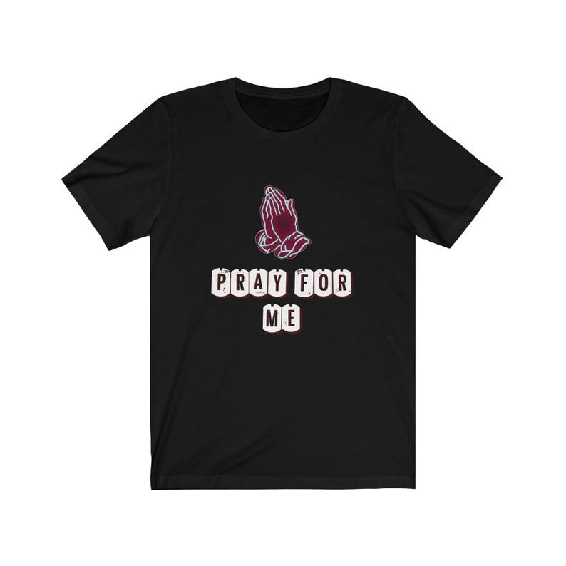 Pray For Me Unisex T-shirt