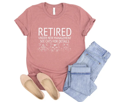 Retired Under New Management See Cats T-Shirt SD