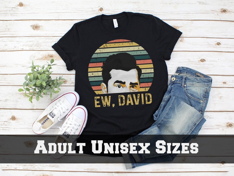 Schitts Creek Ew David Tv Show T Shirt