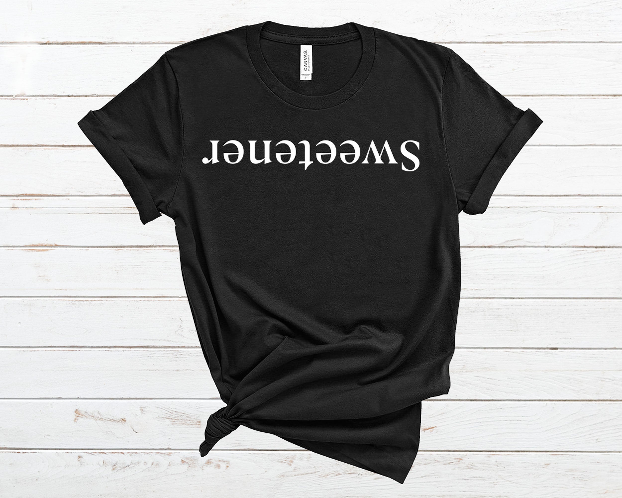 Sweetener T-Shirt