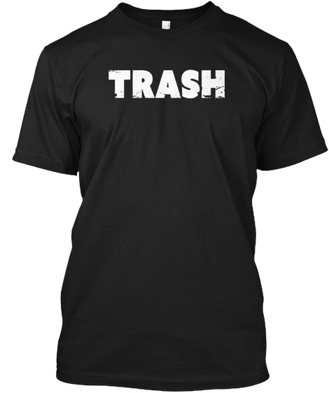 TRASH DISTRESSED T Shirt