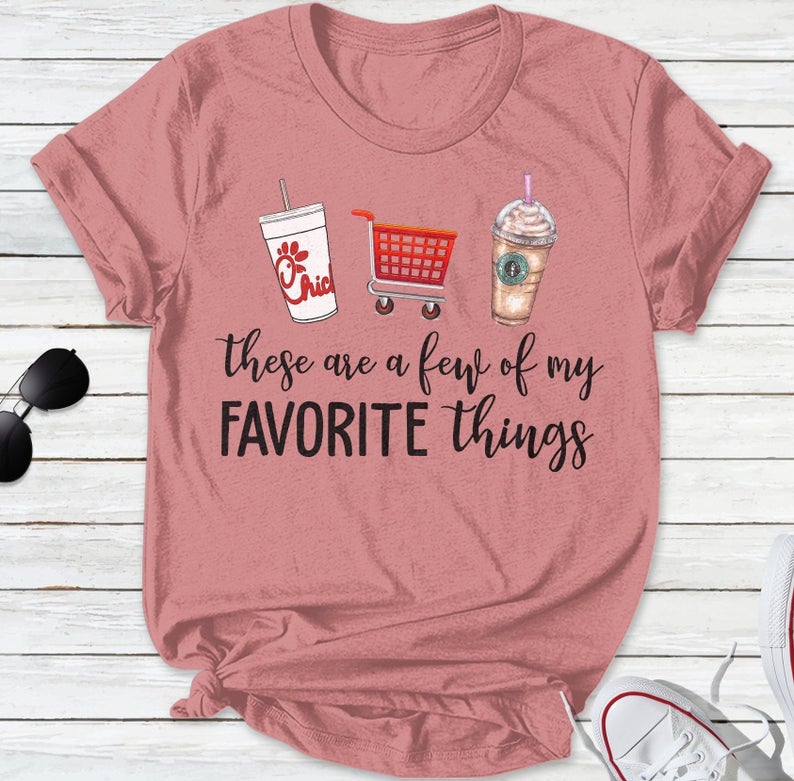 These are a Few of My Favorite Things Target Chick-Fil-A Starbucks T-Shirt