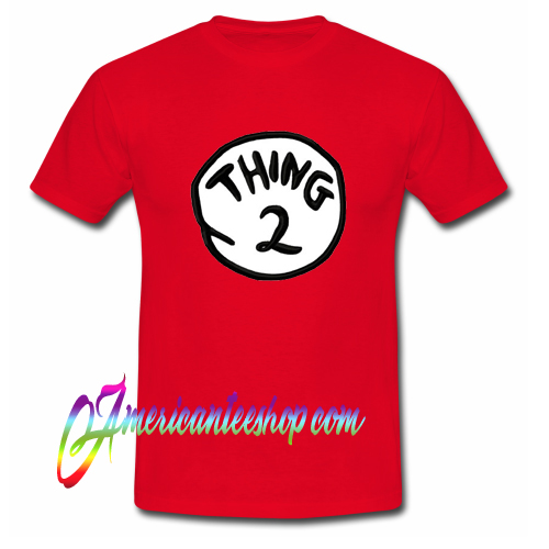 Thing 2 T shirt