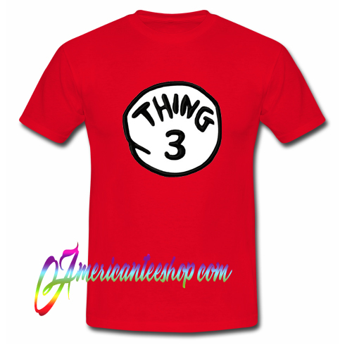 Thing 3 T shirt