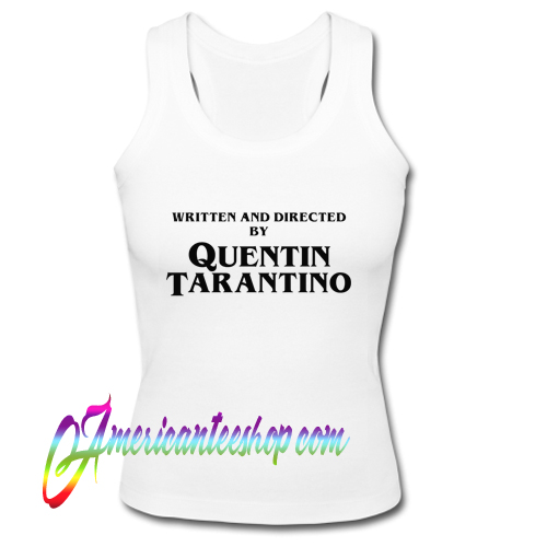 Written and directed by Quentin Tarantino Tank Top