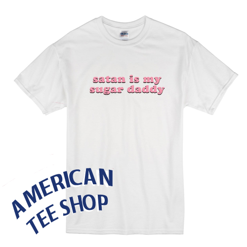 Satan Is My Sugar Daddy T-Shirt